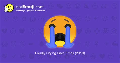 😭 Crying Emoji Meaning With Pictures From A To Z