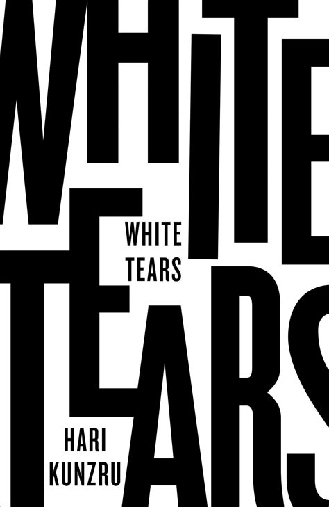 Show off your book's personality with a custom white cover designed just for you by a professional designer. White Tears by Hari Kunzru, book review: As in all the ...