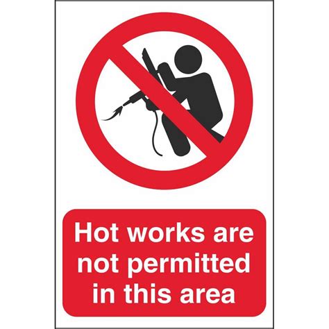 Hot Works Are Not Permitted In This Area Prohibitory Construction Safety Signs