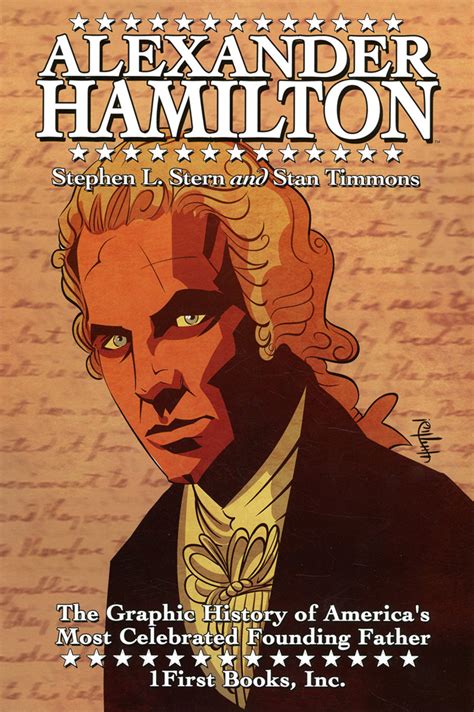 Alexander Hamilton The Graphic History Of An Americans Most Celebrated Founding Father 1 Gn