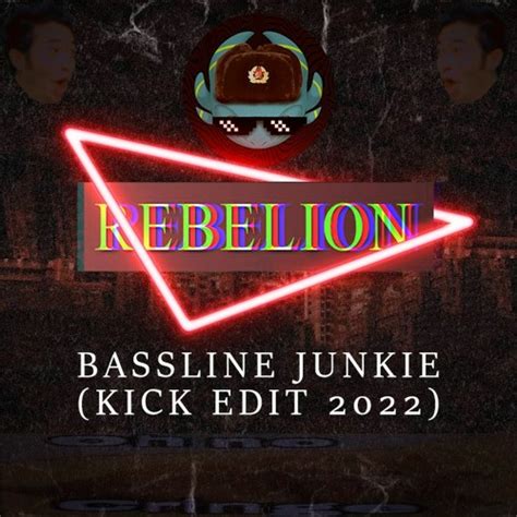 Stream Rebelion Bassline Junkie Kick Edit 2022 By Dj Syrax Listen Online For Free On