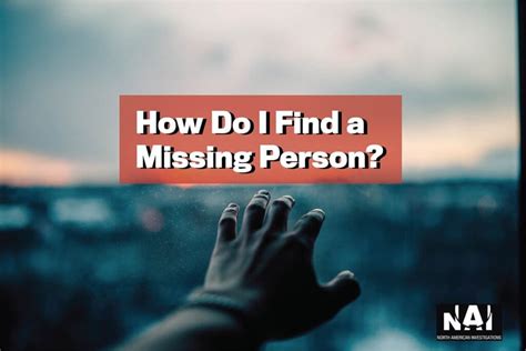 How Do I Find A Missing Person Nai