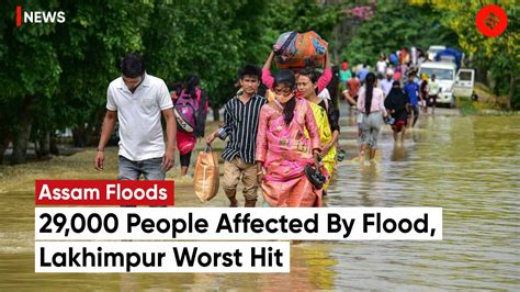 Assam Flood 2023 Nearly 29000 People Reeling Under Flood Lakhimpur Worst Hit District The Indian