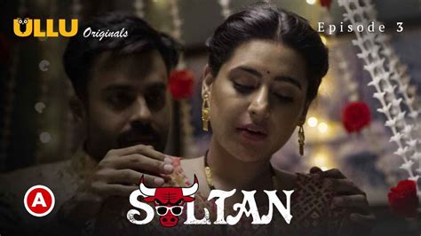 Sultan Part 1 Ullu Originals 2022 Hindi Hot Web Series Ep 3