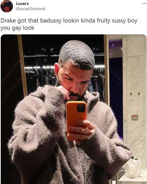 Drake Got That Badussy Lookin Kinda Fruity Sussy Boy You Gay Look