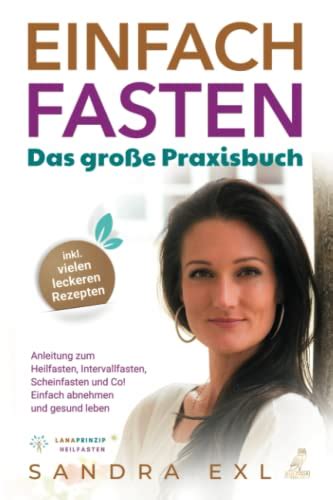 Einfach Fasten Das Große Praxisbuch Anleitung Zum Heilfasten Intervallfasten Scheinfasten