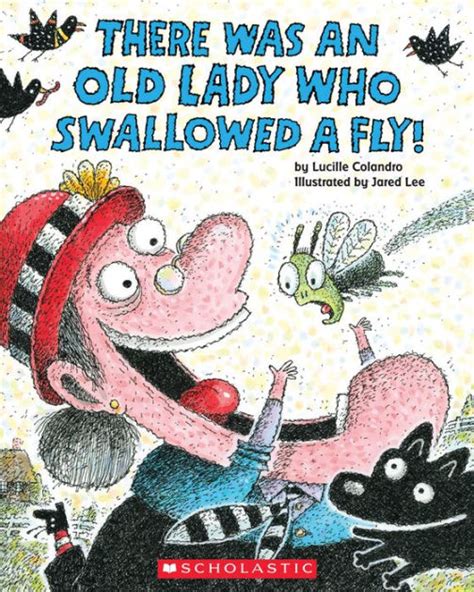 There Was An Old Lady Who Swallowed A Fly By Lucille Colandro Jared D
