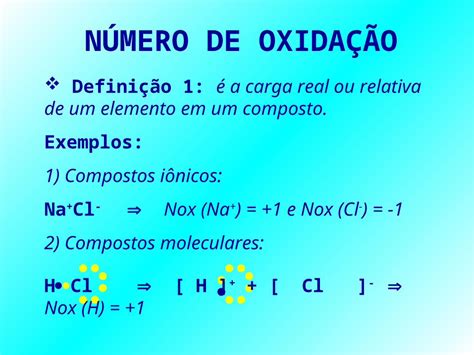 Ppt NÚmero De OxidaÇÃo Definição 1 é A Carga Real Ou Relativa De Um