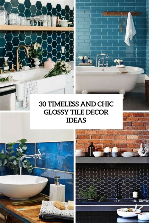 30 Timeless And Chic Glossy Tile Decor Ideas Digsdigs