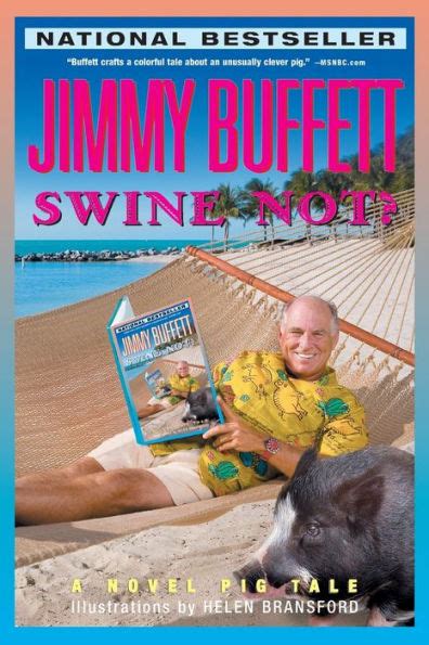 Swine Not A Novel Pig Tale By Jimmy Buffett Helen Bransford