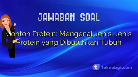 Contoh Protein Mengenal Jenis Jenis Protein Yang Dibutuhkan Tubuh