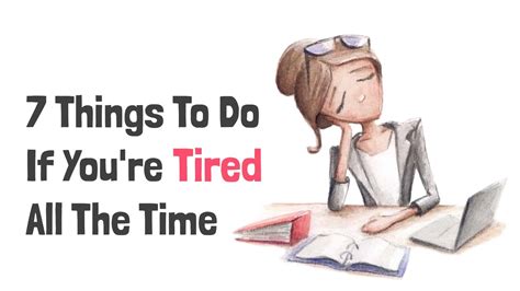 7 Things To Do If Youre Tired All The Time Power Of Positivity