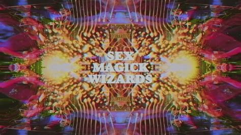 Sex Magick Wizards Live Youtube