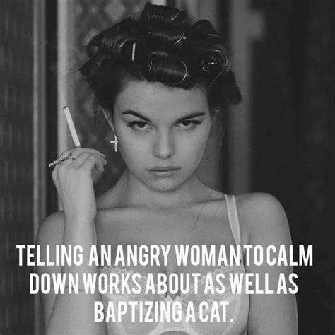 Pin By Carlin Ron On Funny Haha Angry Quote Angry Women Calm Down