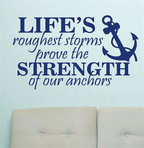 Vinyl Wall Lettering Lifes Rough Storms Strength Of Anchors Nautical