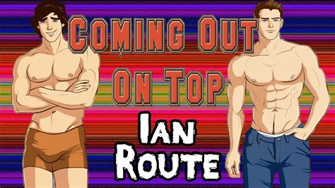 Get Your Gay Game Face On Coming Out On Top Ian Route Gameplay Walkthrough Letsplay Youtube