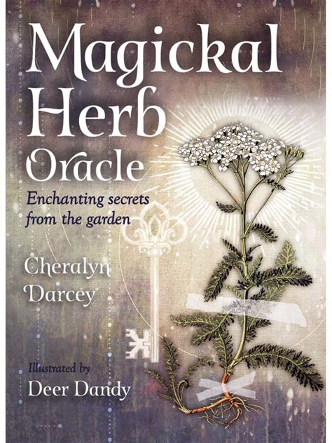 Magickal Herb Oracle Enchanting Secrets From The Garden By Cheralyn