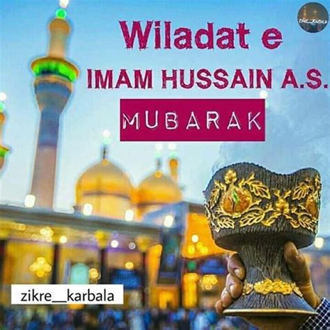 Rd Shabaan Wiladat Imam Hussain As Mubarak Imam Hussain Hussain