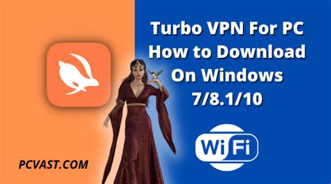 Turbo Vpn For Pc How To Download On Windows 78110 Pc Vast