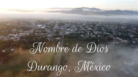Nombre De Dios Durango Mexico Promotional Video Youtube