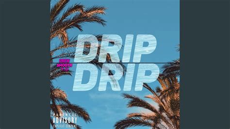 Drip Drip Youtube