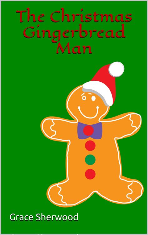 The Christmas Gingerbread Man By Grace Sherwood Goodreads