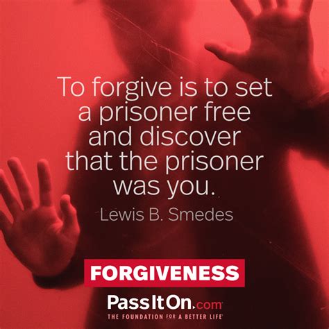 To Forgive Is To Set A Prisoner Free And The Foundation For A Better