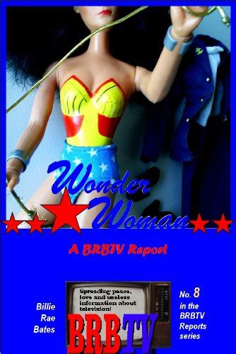 Wonder Woman A Brbtv Report Brbtv Reports Book 8 Ebook Bates Billie Rae Uk Books