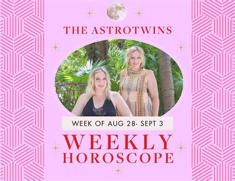 Weekly Horoscopes For August 28 September 3 2023 The Astrotwins