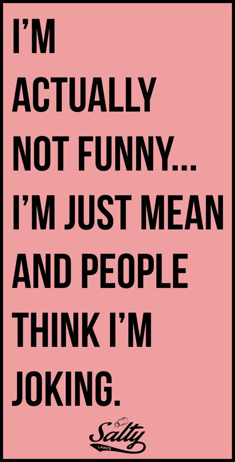 Funny Quotes About Being Mean Shortquotescc