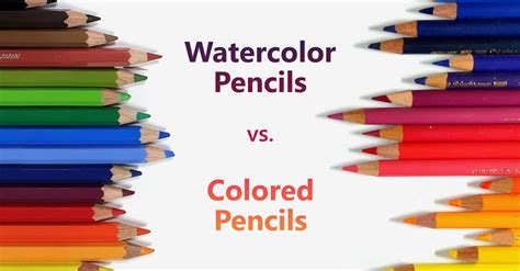 Watercolor Pencils Vs Colored Pencils An In Depth Comparison