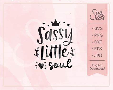 Sassy Little Soul Svg Sassy Girl Svg Baby Girl Shirt Svg Etsy
