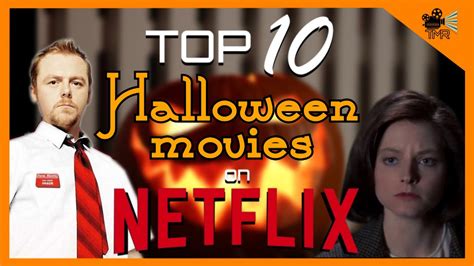 top 10 best halloween movies on netflix now youtube