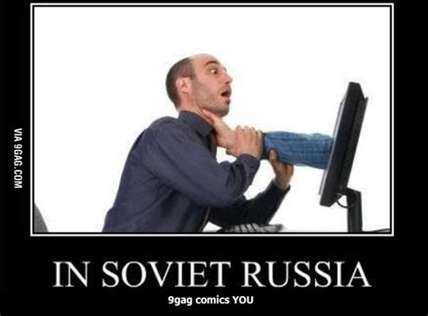In Soviet Russia 9gag