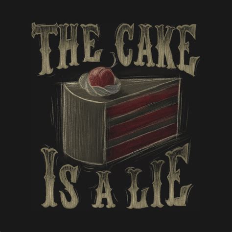 The Cake Is A Lie Portal Video Game Funny Joke Portal T Shirt