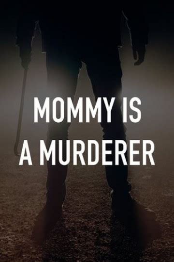Watch Mommy Is A Murderer Online 2020 Movie Yidio