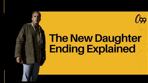 The New Daughter Ending Explained Whats Up With The Ending Crossover 99