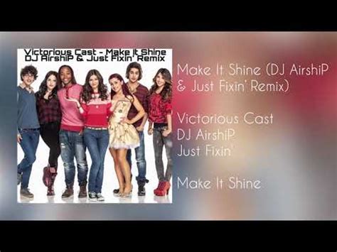 Victorious Cast Make It Shine Feat Victoria Justice Dj Airship