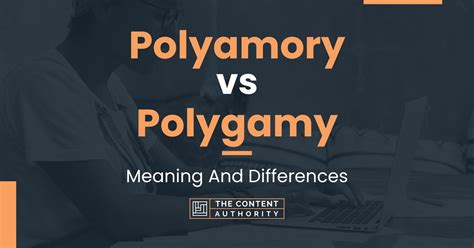 Polyamory Vs Polygamy Meaning And Differences