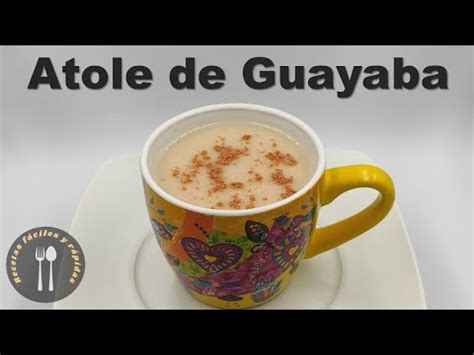 Atole De Guayaba Youtube