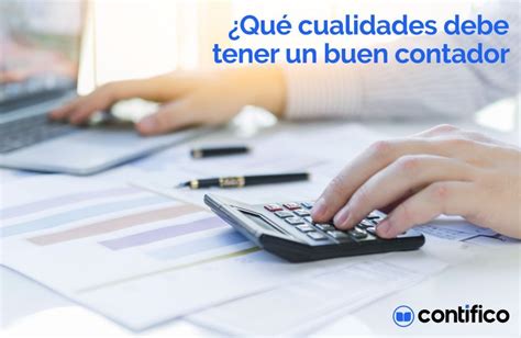 Cualidades Para Ser Un Buen Contador Cualidades Para Ser Un Buen