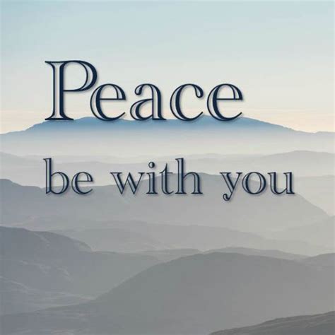 Peace Be With You Peace Quotations Feelings