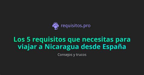 Los 5 requisitos que necesitas para viajar a Nicaragua desde España