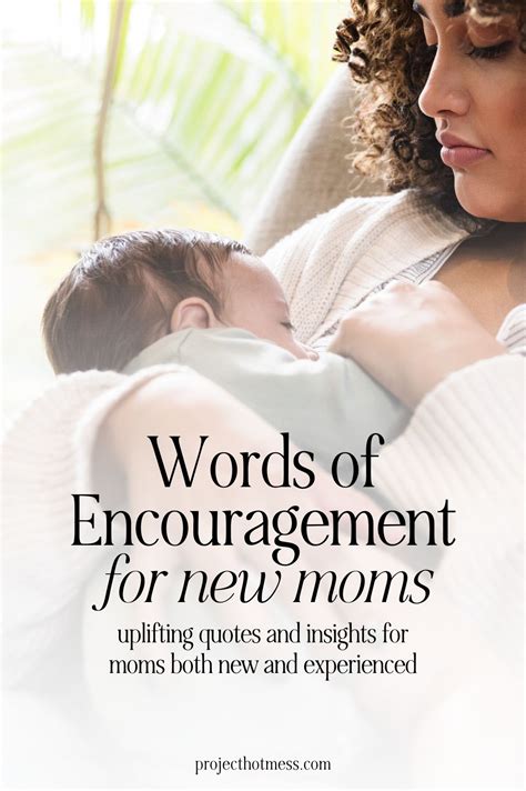 77 Encouraging Words For New Moms Uplifting Quotes And Insights In