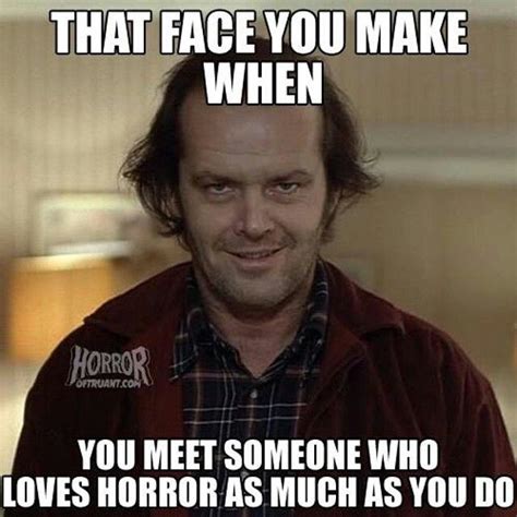 Horror Lovers Unite Funny Horror Horror Movies Memes Horror Lovers