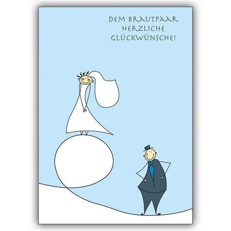 Und jene, die es wiederholt versuchen, erhoffen sich von der. Lustige Glückwunschkarte zur Hochzeit: Dem Brautpaar ...
