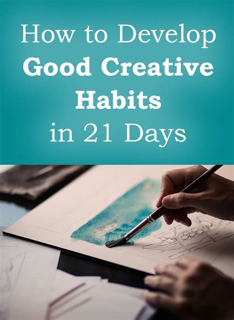How To Develop Good Creative Habits In Just 21 Days
