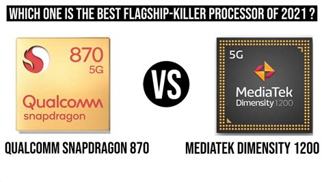 Mediatek Dimensity 1200 Vs Snapdragon 870 Quick Comparison Which