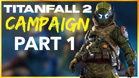 Titanfall 2 Campaign Part 1 Apex Legends Lore Youtube