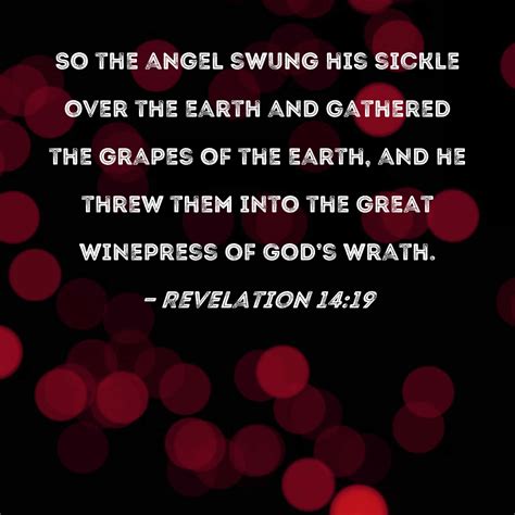 Revelation 1419 So The Angel Swung His Sickle Over The Earth And